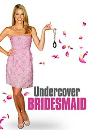 Watch Free Undercover Bridesmaid 2012